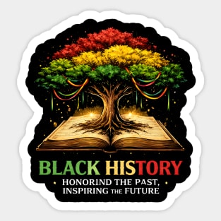 Black History Honoring The Past, Inspiring The Future Sticker